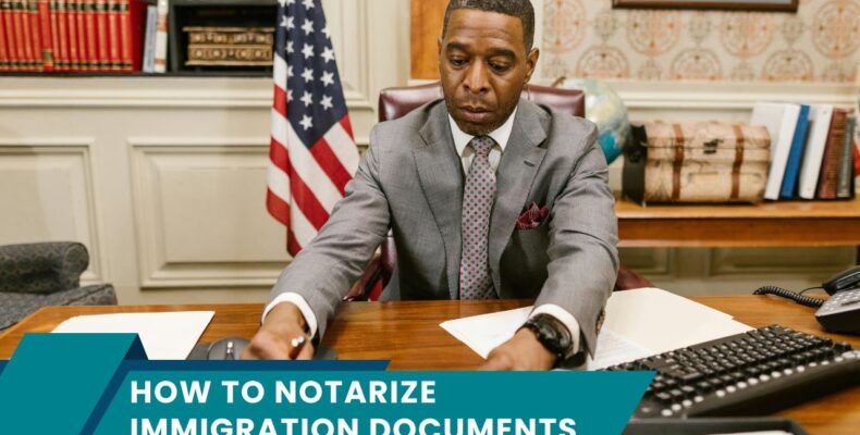 How To Notarize Immigration Documents 1