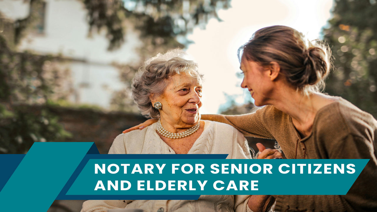 Notary for Senior Citizens and Elderly Care